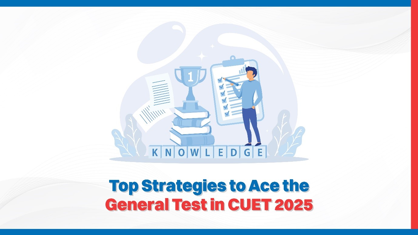 Top Strategies to Ace the General Test in CUET 2025.jpg